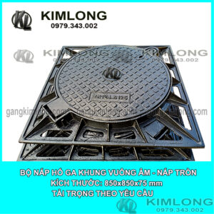 NẮP HỐ GA KHUNG VUÔNG ÂM - NẮP TRÒN 850x850x75 mm